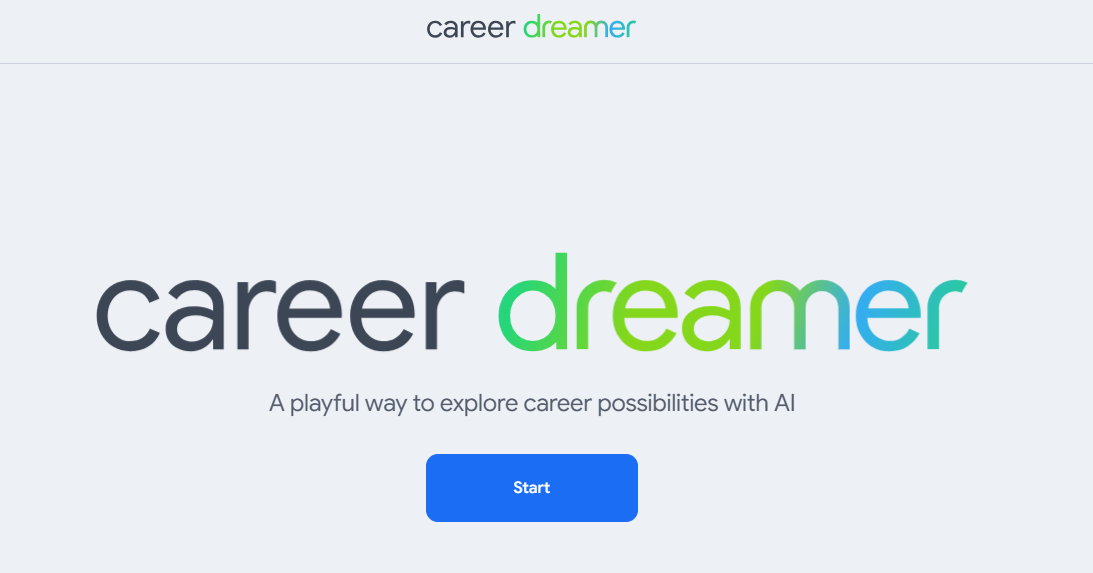 A screenshot of the Career Dreamer website with the text &ldquo;Career Dreamer&rdquo; in black green and blue colors. Underneath is the tagline &ldquo;A playful way to explore career possibilities with AI&rdquo; and a blue &ldquo;start button&rdquo; below it